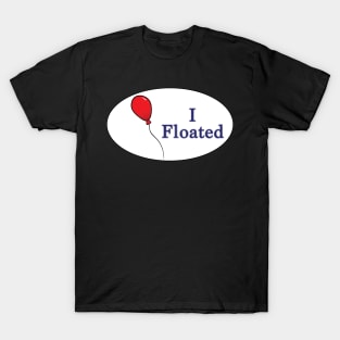 I Floated T-Shirt
